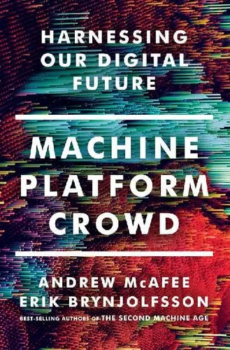 Machine, Platform, Crowd: Harnessing Our Digital Future