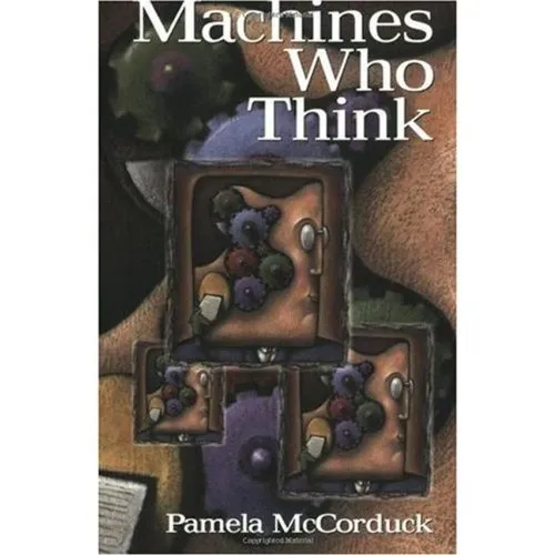 Machines who think : a personal inquiry into the history and prospects of artificial intelligence