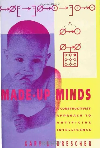 Made-Up Minds: A Constructivist Approach to Artificial Intelligence