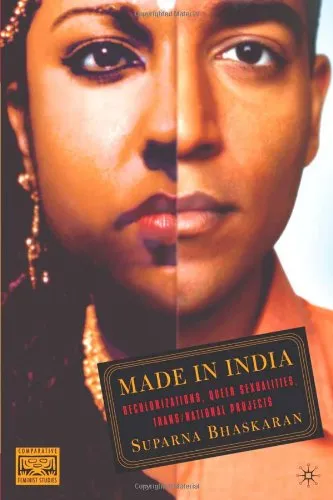 Made in India: Decolonizations, Queer Sexualities, Trans national Projects (Comparative Feminist Studies)