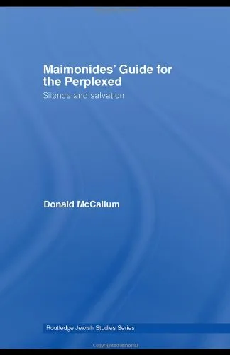 Maimonides' Guide for the Perplexed: Silence and Salvation (Routledge Jewish Studies Series)