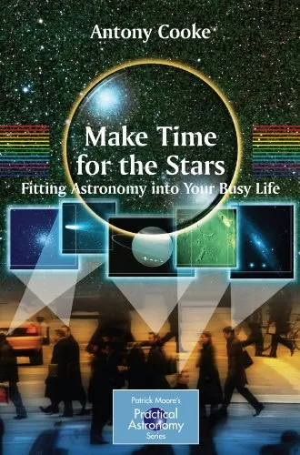 Make Time for the Stars: Fitting Astronomy into Your Busy Life