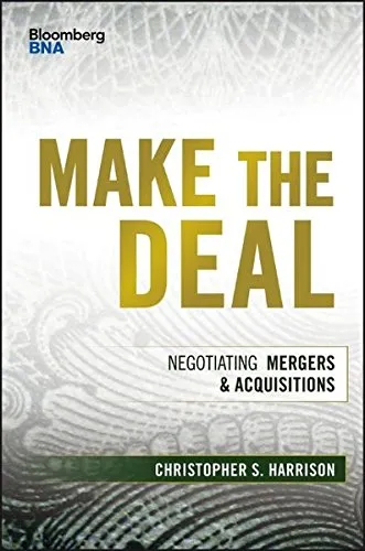 Make the Deal: Negotiating Mergers and Acquisitions