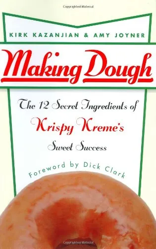 Making Dough: The 12 Secret Ingredients of Krispy Kreme's Sweet Success