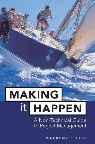 Making It Happen: A Non-Technical Guide to Project Management