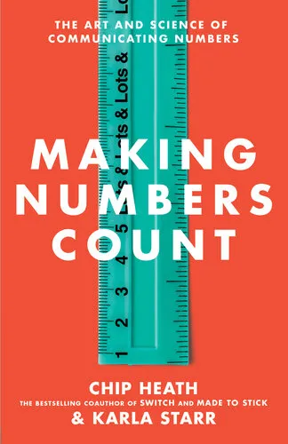 Making Numbers Count: How to Translate Data into Stories That Stick