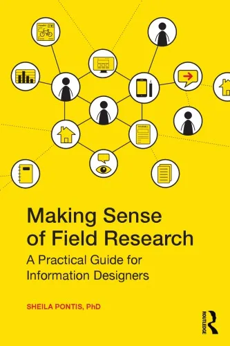 Making Sense Of Field Research: A Practical Guide For Information Designers