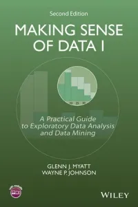 Making Sense of Data I, 2nd Edition: A Practical Guide to Exploratory Data Analysis and Data Mining