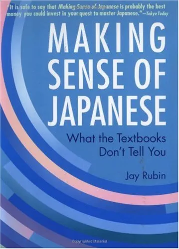 Making Sense of Japanese: What the Textbooks Don't Tell You