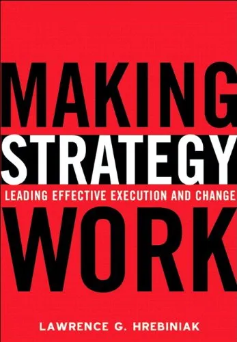 Making Strategy Work: Leading Effective Execution and Change