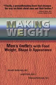 Making Weight : Men's Conflicts with Food, Weight, Shape and Appearance