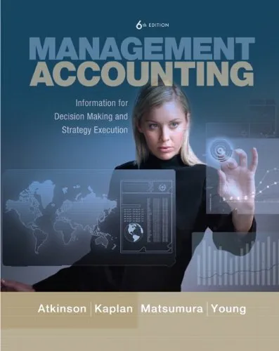 Management Accounting: Information for Decision-Making and Strategy Execution, 6th Edition