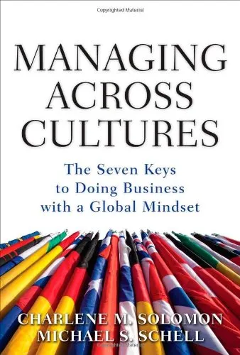 Managing Across Cultures: The Seven Keys to Doing Business with a Global Mindset