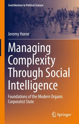 Managing Complexity Through Social Intelligence: Foundations of the Modern Organic Corporatist State