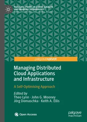 Managing Distributed Cloud Applications and Infrastructure: A Self-Optimising Approach