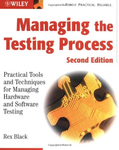 Managing the Testing Process: Practical Tools and Techniques for Managing Hardware and Software Testing