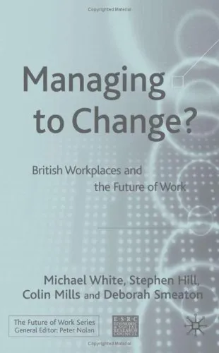 Managing to Change?: British Workplaces and the Future of Work (The Future of Work)