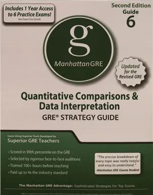 Manhattan GRE: Quantitative Comparisons & Data Interpretation GRE Strategy Guide