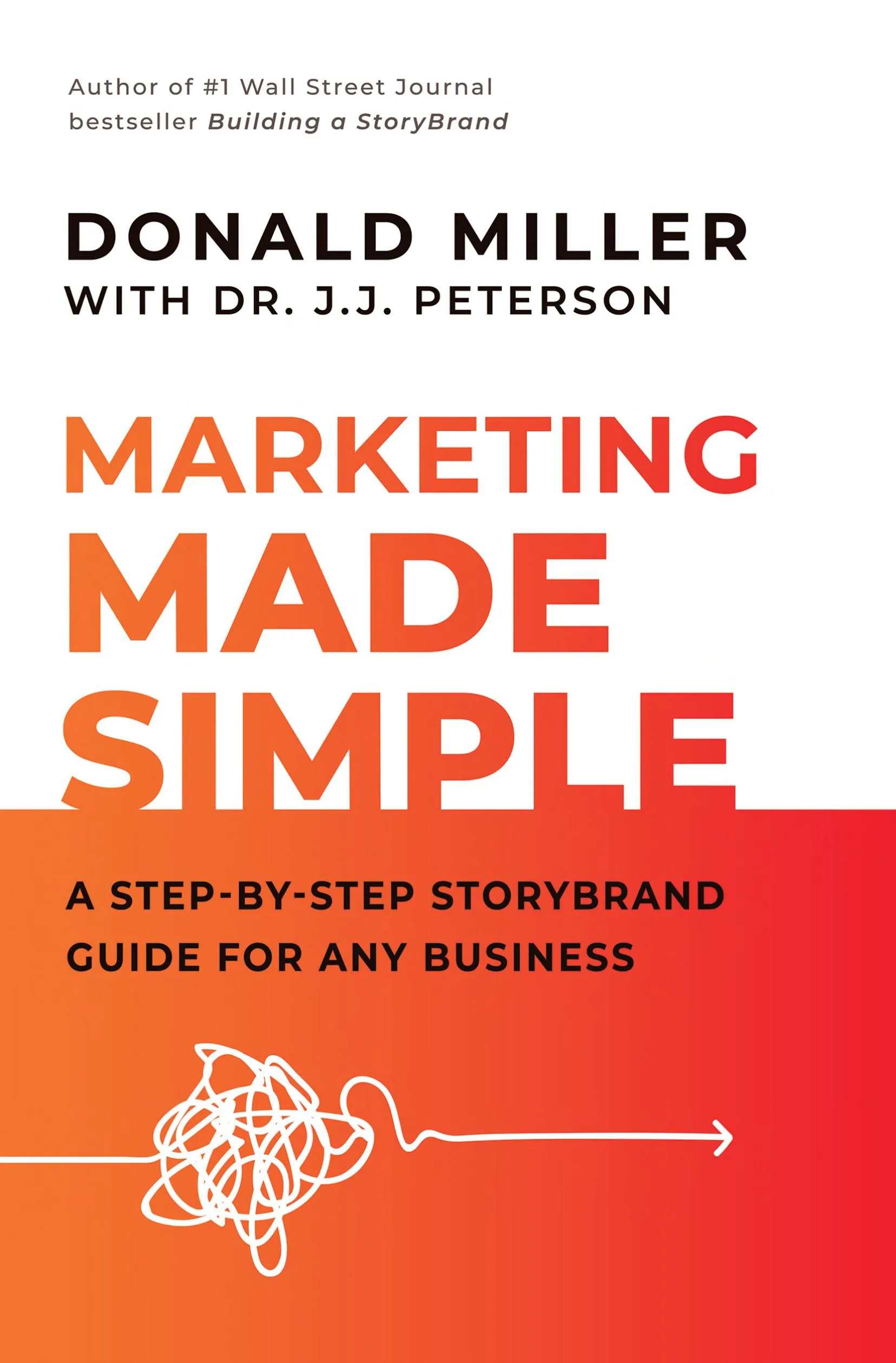 Marketing Made Simple: A Step-by-Step Storybrand Guide for Any Business