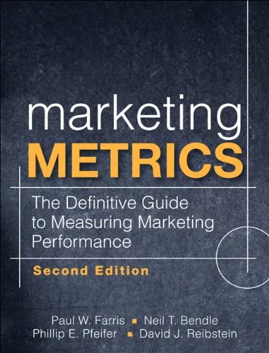 Marketing Metrics: The Definitive Guide to Measuring Marketing Performance (2nd Edition)