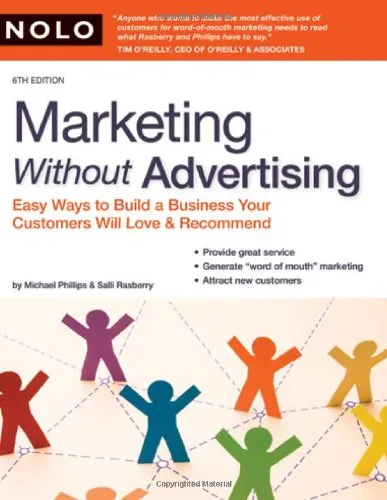 Marketing Without Advertising: Easy Ways to Build a Business Your Customers Will Love and Recommend