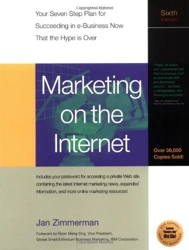 Marketing on the Internet: Your Seven-Step Plan for Succeeding in e-Business Now That the Hype Is Over