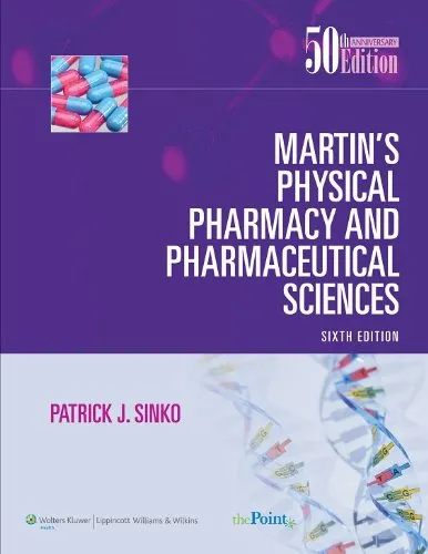 Martin's physical pharmacy and pharmaceutical sciences: physical chemical and biopharmaceutical principles in the pharmaceutical sciences