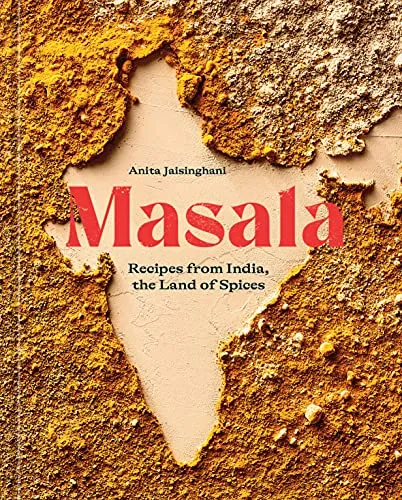 Masala: Recipes from India, the Land of Spices [A Cookbook]