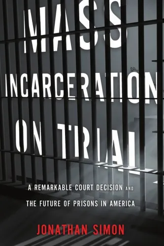 Mass Incarceration on Trial: A Remarkable Court Decision and the Future of Prisons in America