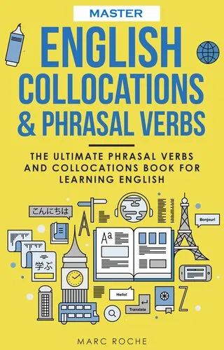 Master English Collocations & Phrasal Verbs: The Ultimate Phrasal Verbs and Collocations Book for Learning English (ENGLISH VOCABULARY & GRAMMAR SERIES 1)