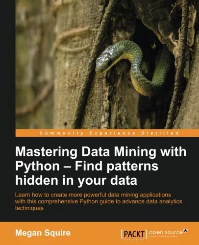 Mastering Data Mining with Python