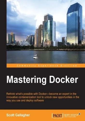 Mastering Docker: rethink what's possible with Docker-- become an expert in the innovative containerization tool to unlock new opportunities in the way you use and deploy software