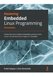 Mastering Embedded Linux Programming - Third Edition