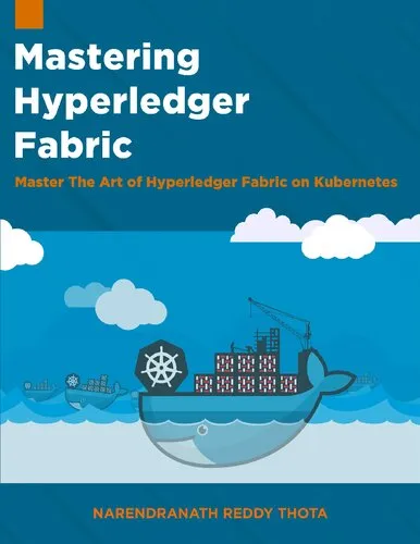 Mastering Hyperledger Fabric: Master The Art of Hyperledger Fabric on Kubernetes