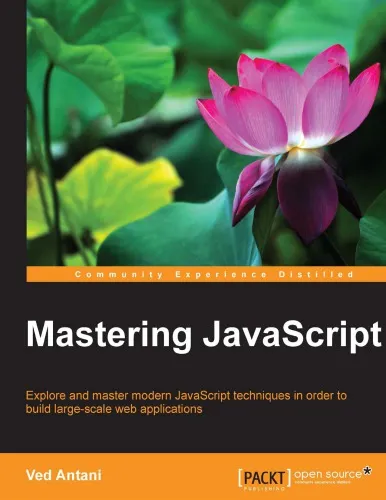 Mastering JavaScript: explore and master modern JavaScript techniques in order to build large-scale web applications