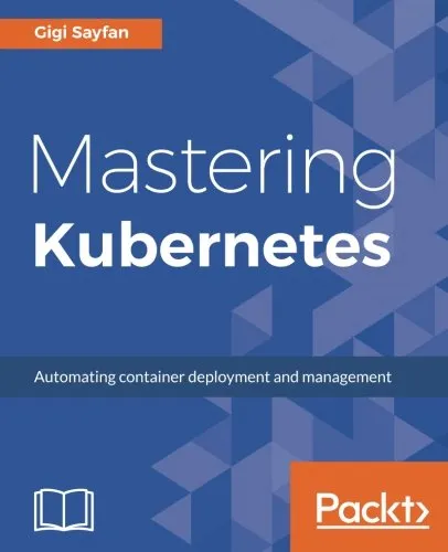 Mastering Kubernetes: Large scale container deployment and management