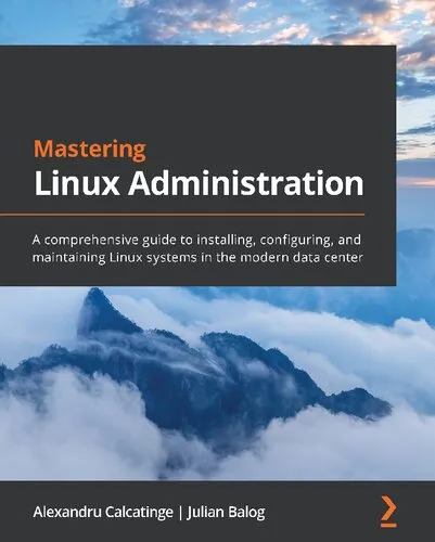 Mastering Linux Administration: A comprehensive guide to installing, configuring, and maintaining Linux systems in the modern data center