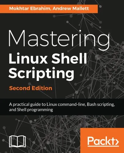 Mastering Linux shell scripting a practical guide to Linux command- line, Bash scripting, and Shell programming