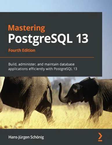 Mastering PostgreSQL 13 Build, Administer, and Maintain Database Applications Efficiently with PostgreSQL