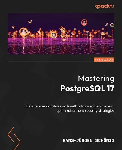 Mastering PostgreSQL 17, 6th Edition