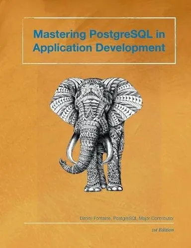 Mastering PostgreSQL in Application Development