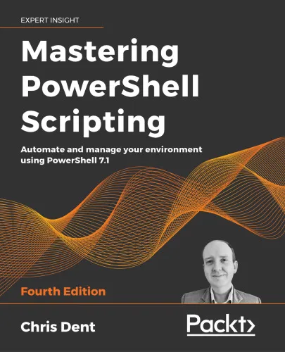 Mastering PowerShell Scripting: Automate and manage your environment using PowerShell 7.1,