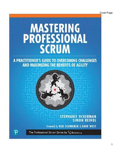 Mastering Professional Scrum: A Practitioner’s Guide to Overcoming Challenges and Maximizing the Benefits of Agility (The Professional Scrum Series)