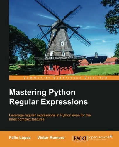 Mastering Python regular expressions : leverage regular expressions in Python even for the most complex features