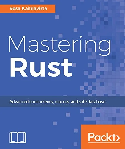 Mastering Rust: Advanced concurrency, macros, and safe database