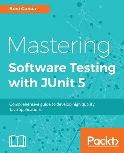 Mastering Software Testing with JUnit 5: Comprehensive guide to develop high quality Java applications