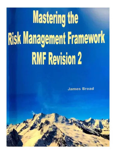 Mastering The Risk Management Framework Revision 2: A guide to implementing Revision 2 of the RMF & passing the ISC2(c) CAP(c) exam