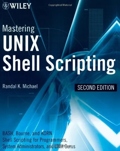 Mastering Unix Shell Scripting: Bash, Bourne, and Korn Shell Scripting for Programmers, System Administrators, and UNIX Gurus, Second Edition