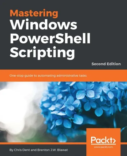 Mastering Windows PowerShell scripting one-stop guide to automating administrative tasks