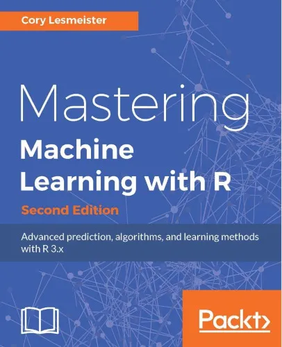 Mastering machine learning with R: advanced prediction, algorithms, and learning methods with R 3.x